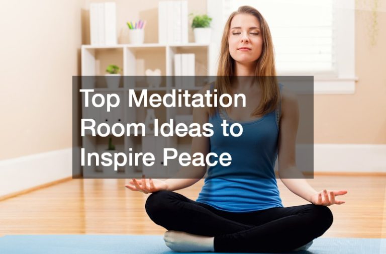 Serenity at Home: Top Meditation Room Ideas to Inspire Peace